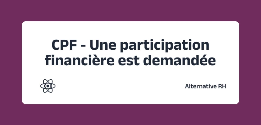 CPF - Une participation financière est demandée