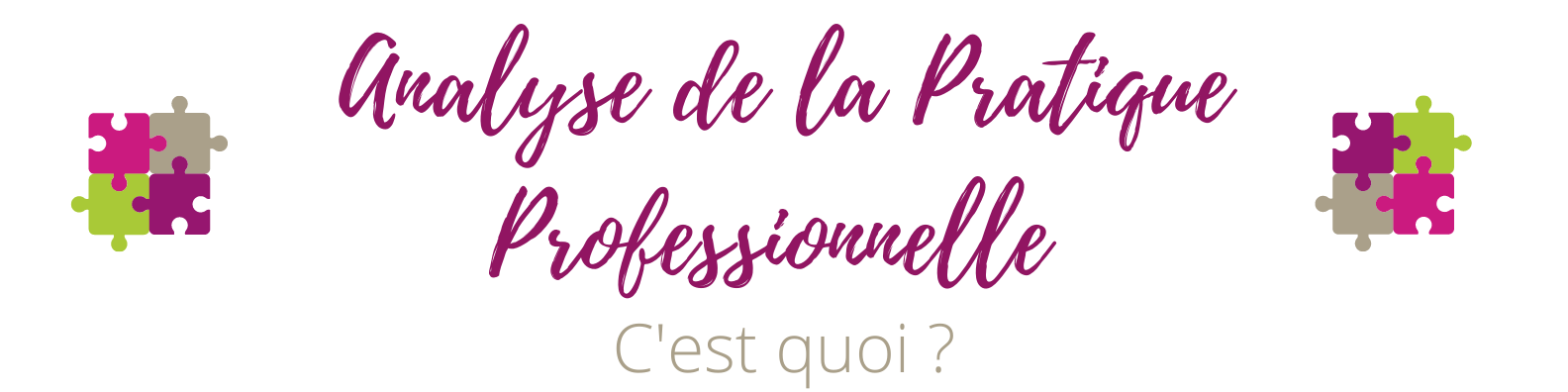 Les groupes d'Analyse de la Pratique Professionnelle : qu'est-ce que c'est ?